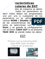 Caracteristicas Particulares de EGT: Start y Se Guarda La Configuaracion TAKE WIN Se Pierde Todos Los Datos