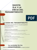 La Conquista Española y La Resistencia Del Tahuantinsuyo