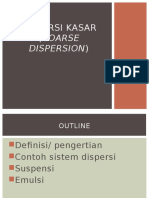 Dispersi Kasar (Coarse Dispersion)