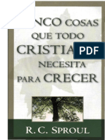 Cinco Cosas Que Todo Cristiano Necesita para Crecer-R C Sproul PDF