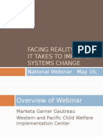 Facing Reality: What It Takes To Implement Systems Change: National Webinar May 16, 2011