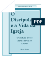 O Discipulado e A Vida Da Igreja - Um Estudo Bíblico Sobre Adoração e Louvor