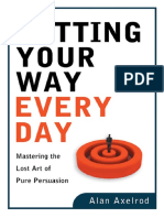 Getting Your Way Every Day Mastering The Lost Art of Pure Persuasion PDF