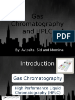 Gas Chromatography and HPLC: By: Avipsita, Sid and Momina