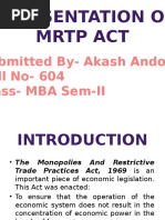 A Presentation On MRTP Act: Submitted By-Akash Andotra Roll No - 604 Class - MBA Sem-II