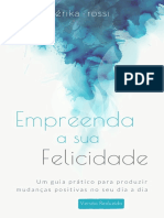 (Ebook) Empreenda A Sua Felicidade - Um Guia Prático para Você Produzir Mudanças Positivas