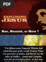 Exploring Jesus - Man, Messiah, More?