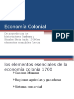 Economía Colonial: de Acuerdo Con Los Historiadores Barbara y Stanley Stein Hacia 1700 Los Elementos Esenciales Fueron