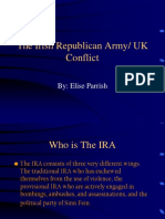 The Irish Republican Army/ UK Conflict: By: Elise Parrish