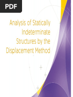 Analysis of Statically Indeterminate Indeterminate Structures by The Displacement Method