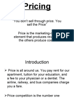 "You Don't Sell Through Price. You Sell The Price" Price Is The Marketing-Mix Element That Produces Revenue The Others Produce Cost