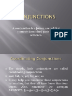 A Conjunction Is A Joiner, A Word That Connects (Conjoins) Parts of A Sentence