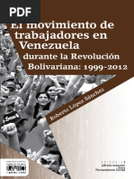 El Movimiento de Trabajadores en Venezuela Durante La Revolucion Bolivariana 1999 2012 PDF