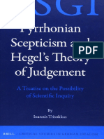 (Critical Studies in German Idealism 8) Ioannis Trisokkas-Pyrrhonian Scepticism and Hegel's Theory of Judgement - A Treatise On The Possibility of Scientific Inquiry-Brill (2012)