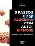 5 Passos para Alucinar Com Auto-Hipnose - Protocolo Alexandre