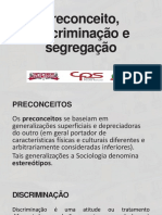 Preconceito, Discriminação e Segregação.