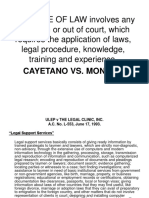 PRACTICE OF LAW Involves Any Activity in or Out of Court, Which Requires The Application of Laws, Legal Procedure, Knowledge, Training and Experience