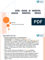 Momentum, Change of Momentum, Angular Momentum, Impulse: BUS 1303 BY Dr. Md. Nurul Islam Siddique