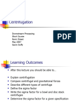 Centrifugation: Downstream Processing Short Course Kevin Street May 2007 Gavin Duffy