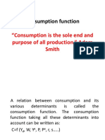 Consumption Function: "Consumption Is The Sole End and Purpose of All Production." Adam Smith