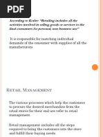 According To Kotler: "Retailing Includes All The Activities Involved in Selling Goods or Services To The Final Consumers For Personal, Non Business Use"