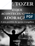 A. W. Tozer - O Que Aconteceu Com A Adoração PDF