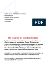 Basic Objects Necessary - Setting Up The Xmlhttprequest Object - Making The Call - How The Server Responds - Using The Reply - XML Basics