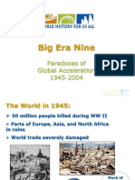 Big Era Nine: Paradoxes of Global Acceleration 1945-2004