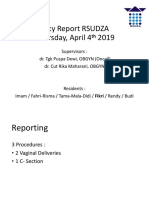 Duty Report RSUDZA Thursday, April 4 2019: Supervisors: Dr. TGK Puspa Dewi, OBGYN (Oncall) Dr. Cut Rika Maharani, OBGYN