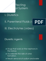 Drugs Affecting The Renal System I. Diuretics II. Parenteral Fluids (Video) III. Electrolytes (Video)