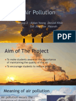 Air Pollution: Group 2: Aidan Yeong, Denzel Khor Ooi Jing Han, Hasnah