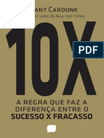 10X - A Regra Que Faz Diferença Entre o Sucesso X Fracasso - Grant Cardone