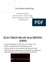 Electron Beam Machining: D.Palani Kumar, Assistant Prof. / Mech. Engg., Kamaraj College of Engg. & Tech. Virudhunagar