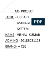 Dbms Project Topic - Library Management System Name - Vishal Kumar ADM NO - 2018BCS1128 Branch - Cse