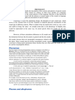 Phonemes: Phonology Phonology Is Essentially The Description of The Systems and Patterns of Speech Sounds