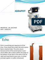 Basic Echocardiography: Presentor:-Dr. Ashutosh DATE: - 14/09/2017