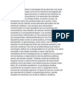 La Sociología Médica o Sociología de La Salud Es Una Rama Tanto de La Sociología Como de La Medicina Encargada Del Análisis de Las Organizaciones e Instituciones Médicas