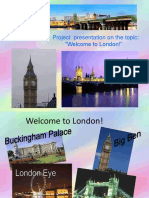 Project Presentation On The Topic: "Welcome To London!"