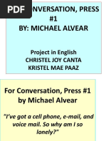 For Conversation, Press #1 By: Michael Alvear: Project in English Christel Joy Canta Kristel Mae Paaz