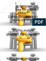 1.what Decisions Did You Make For Yourself Today? 2.what Decision Did I Make For You?