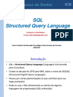 SQL Structured Query Language: Professora: Kele Belloze E-Mail: Kele - Belloze@