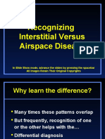 Recognizing Interstitial Versus Airspace Disease: in Slide Show Mode, Advance The Slides by Pressing The Spacebar