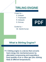 Stirling Engine: Project by - S. Srikanth V. Prashaanth R. Srikkanth S. Srinivas Guided by - Mr. Senthil Kumar