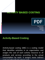 Activity Based Costing: Presented By: Anurag Garg Himanshu Sumit Garg Anjli