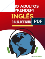 Como Adultos Aprendem Inglês (O Guia Definitivo) - Lucas Gilbert PDF