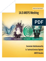 14.0 ANSYS Meshing: Duraivelan Dakshinamoorthy Sr. Technical Services Engineer ANSYS Houston