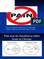 Pain Is An Experience Characterized by Unpleasant Feelings, Usually Associated With Trauma or Disease