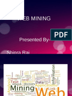 Web Mining: Presented By-Shipra Rai