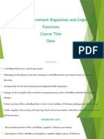 Cerebellum: Movement Regulation and Cognitive Functions Course Title Date