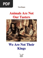 Tom Regan Animals Are Not Our Tasters, We Are Not Their Kings